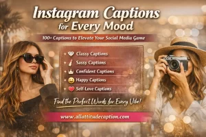 Instagram Captions for Every Mood: Elevate Your Social Media Presence
